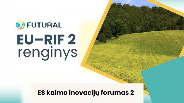 FUTURAL projektas kviečia į Europos kaimiškoms vietovėms pritaikomų inovacijų forumą